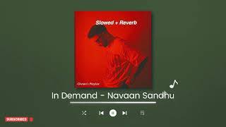 In Demand | Navaan Sandhu | Manni Sandhu | Slowed &amp; Reverb | Chetan's Playlist