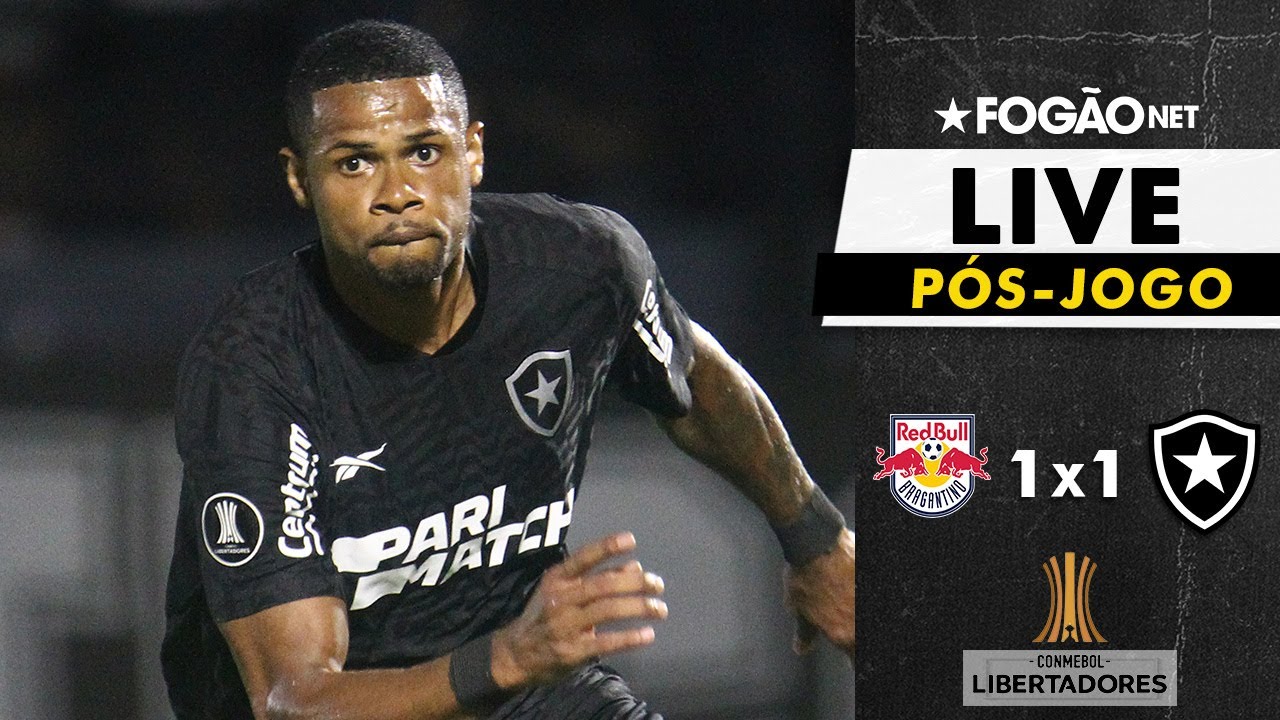 LIVE | Pós-jogo e repercussão da classificação do Botafogo sobre o Red Bull Bragantino na Libertadores