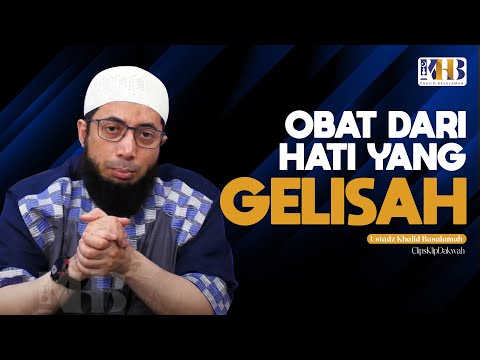 Ustadz Khalid Basalamah - Obat Hati Yang Gelisah