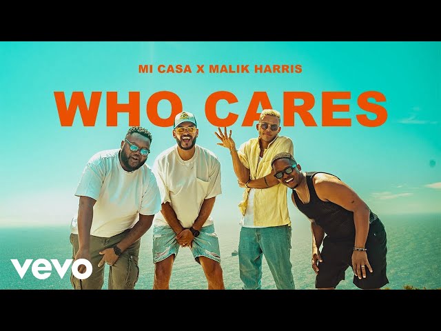 Who Cares von Mi Casa & Malik Harris ((jetzt ansehen))