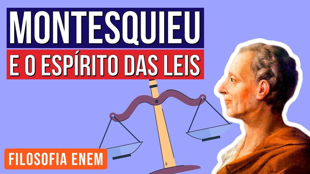 MONTESQUIEU E O ESPÍRITO DAS LEIS | Resumo de Filosofia para o Enem | Ernani Júnior da Silva
