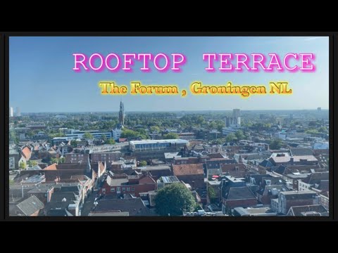 View of Groningen City from the Forum - Rooftop Terrace by June n Julia