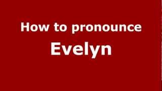 How to pronounce Evelyn