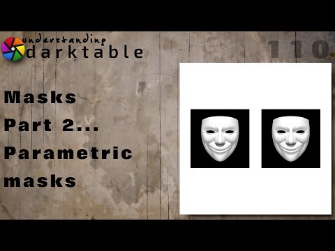 darktable ep 110 - Masks (part 2 - parametric masks)