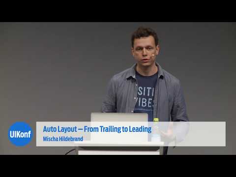 UIKonf 2017 – Day 2 – Mischa Hildebrand – Auto Layout: From Trailing to Leading