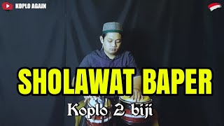 Download lagu SHOLAWAT BAPER KOPLO 2 BIJI COCOK UNTUK CEK SOUND mp3