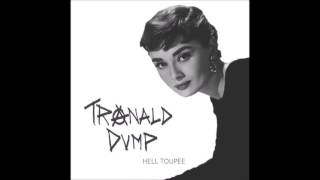 Tronald Dump - Hell Toupee (full album) 2016
