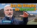 Can Old Shingles Be Recycled?