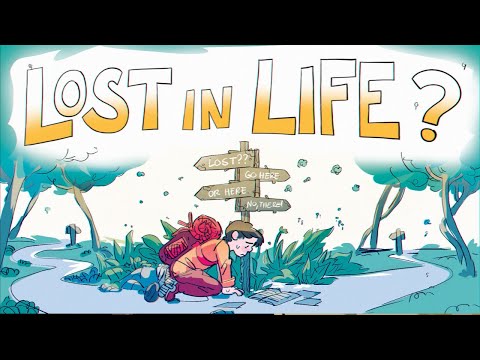Watch This If You Feel "Lost In Life"