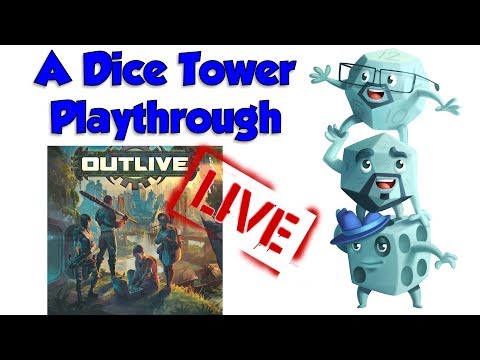 A LIVE Dice Tower Playthrough: Outlive