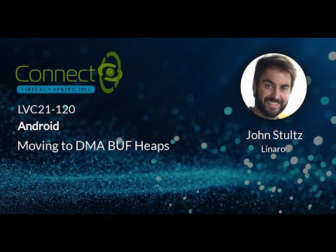 LVC21-120 Moving to DMA BUF Heaps Now is the time!