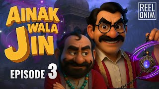 Ainak Wala Jin by Reelwind | Episode 03
