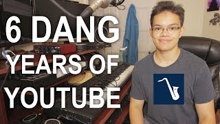 6 Dang Years of YouTube