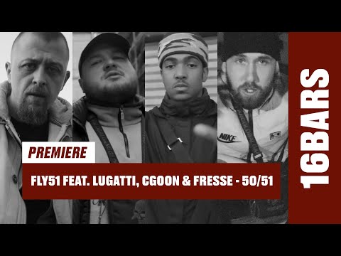 Fly51 feat. Lugatti, Cgoon & Fresse - 50/51 | 16BARS Videopremiere