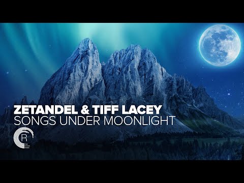 Zetandel & Tiff Lacey - Songs Under Moonlight [FULL ALBUM - OUT NOW]