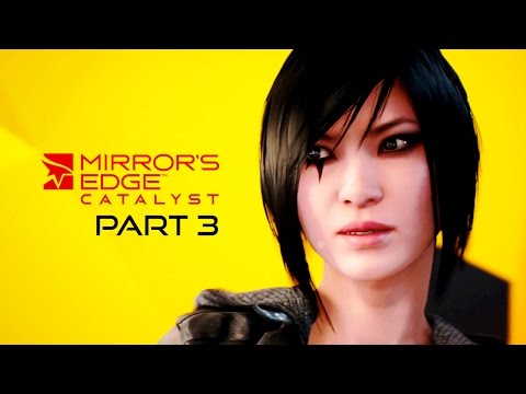 Mirror's Edge Catalyst WALKTHROUGH PART 3 of 3 (60FPS) BETA | TheBrokenMachine