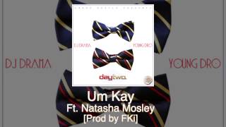 Young Dro "Um Kay" ft. Natasha Mosley off Day Two