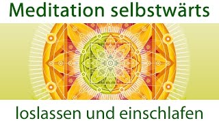 Loslassen und Einschlafen: Abend-Meditation selbstwärts