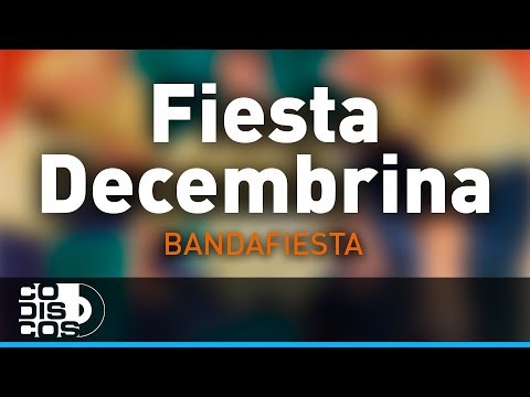 Fiesta Decembrina, Bandafiesta - Audio