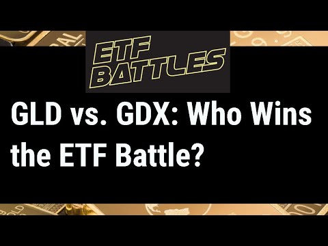 ETF Battles: GLD vs. GDX, which gold ETF wins?