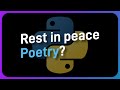 Is Python making Poetry REDUNDANT?!