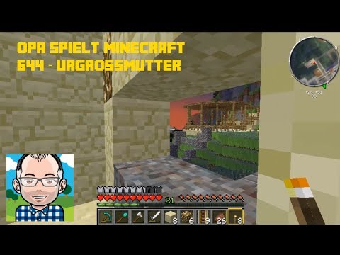Opa spielt Minecraft 644 -- Urgroßmutter