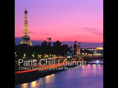 Paris Chill Lounge (Full Album)