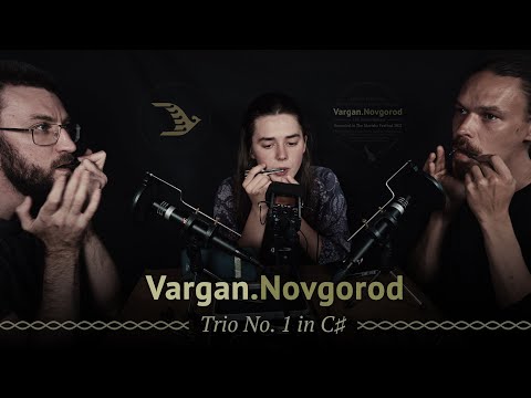 Vargan Trio No. 1 in C♯ // Vargan.Novgorod