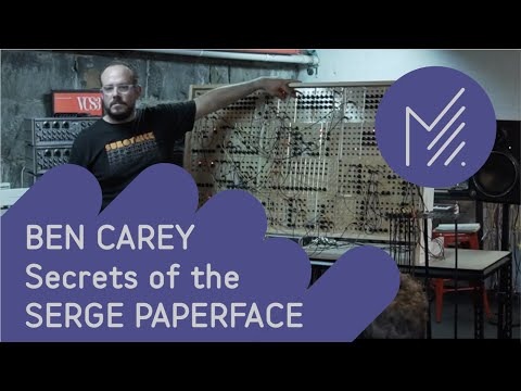 The Secrets of the Serge Paperface with Ben Carey