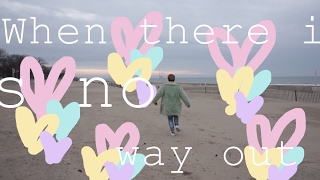 When there is no way out..