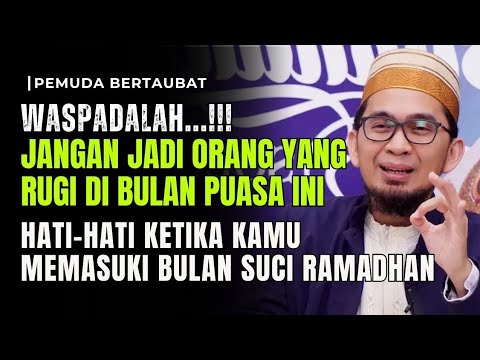 DON'T BE A LOSER DURING THIS FASTING MONTH || USTADZ ADI HIDAYAT
