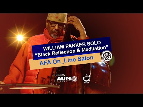 William Parker Solo Bass | Black Reflection & Meditation