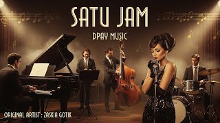 Download lagu Zaskia Gotik - Satu Jam (Jazz Cover by Dpay Music) | Dangdut Jazz mp3