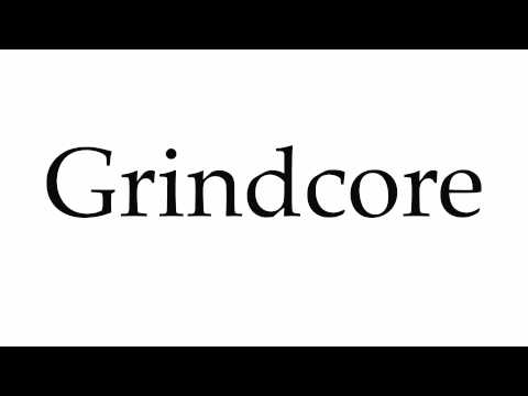 How to Pronounce Grindcore