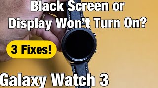 Galaxy Watch 3: Black Screen or Screen Won