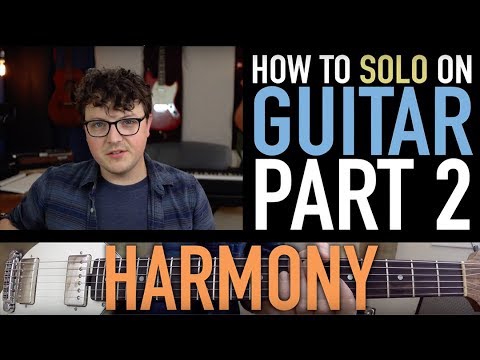 How to SOLO on GUITAR | Part 2: Harmony