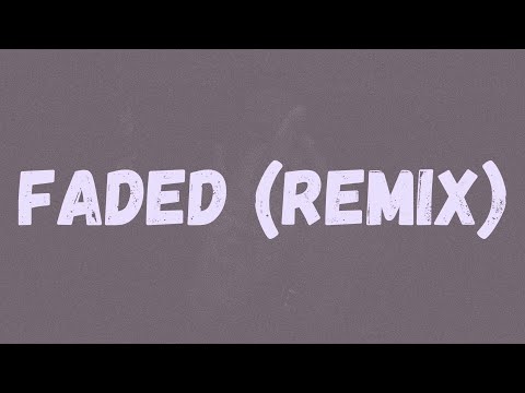 B1 - Faded (Remix) (Lyrics) ft. 22Gz, Ivorian Doll & Dezzie)
