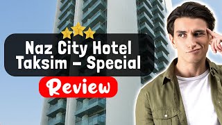 Naz City Hotel Taksim - Special Category Istanbul Review - Should You Stay Here?