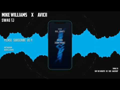 AVICII - [SOS]  vs  Mike Williams - [Day Or Nights]【Mash Up by SWAG TJ】