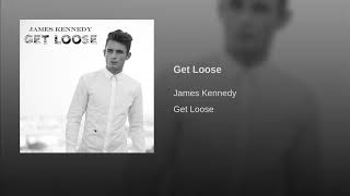 James Kennedy - Get Loose
