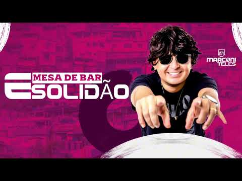 MARCONI TELES - Mesa De Bar E Solidão ( inédita )