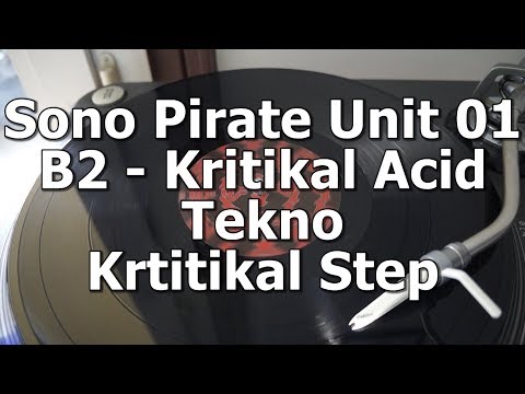 Sono Pirate Unit 01 - B2 - Kritikal Acid Tekno - Krtitikal Step