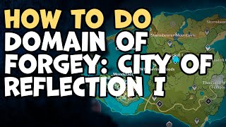 How to Complete Domain of Forgey: City of Reflection I Genshin Impact