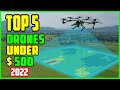 Best Drones Under 500 Dollars 2023