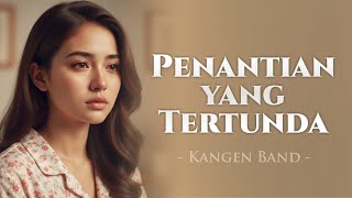 Download lagu Penantian Yang Tertunda - Kangen Band | Pop Slow Rock Cover AI (Lirik Video) mp3 Download lagu Penantian Yang Tertunda - Kangen Band | Pop Slow Rock Cover AI (Lirik Video) mp3
