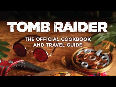#474 Tomb Raider: The Official Cookbook and Travel Guide 2021