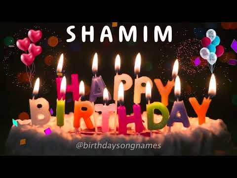 Happy Birthday Shamim - Happy Birthday To You!