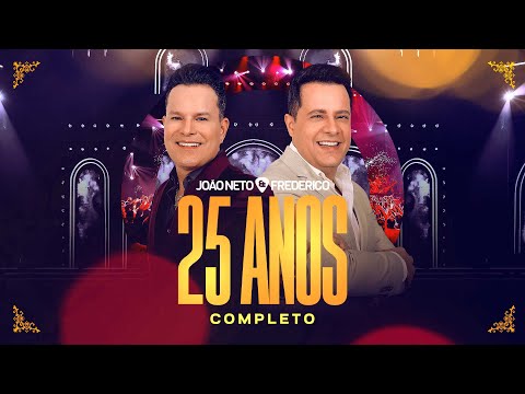 João Neto e Frederico - 25 Anos (DVD Completo)