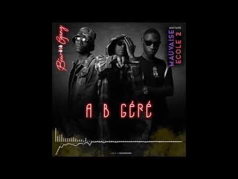 Biworo Gang - A b Géré (Mauvaise École 2 )