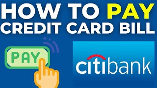 How To Pay Citi Credit Card Bill (2024)